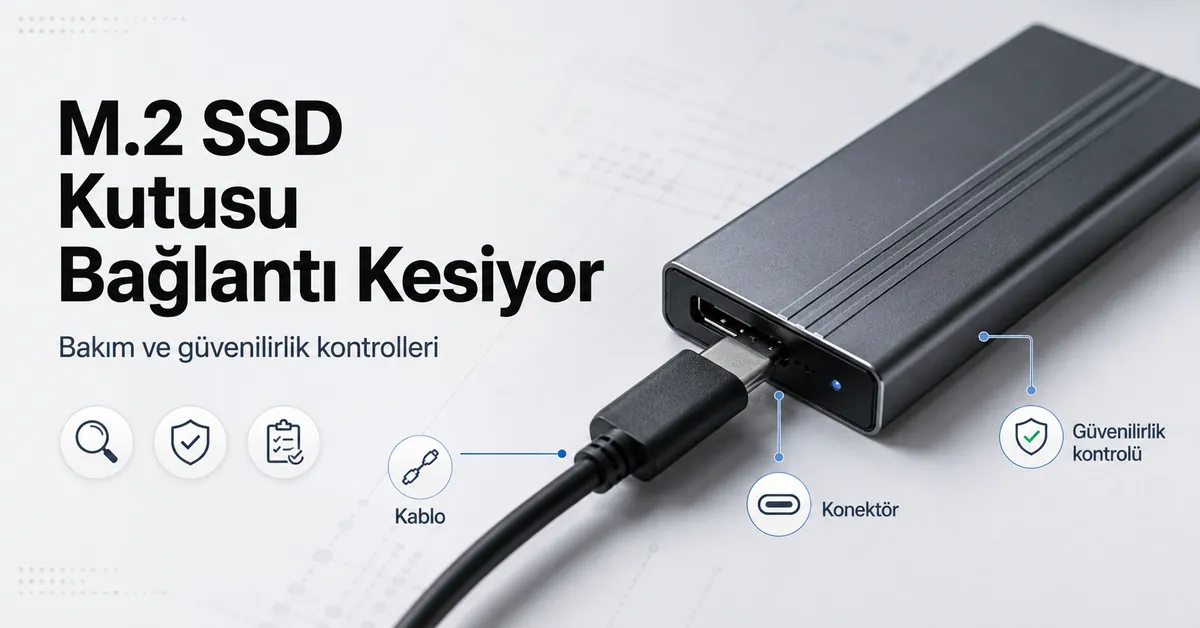 Bağlantı kesilmesi ve güvenilirlik sorunları için kablosu ve konektörü kontrol edilen M.2 SSD kutusu